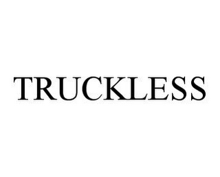 TRUCKLESS
