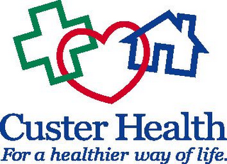 CUSTER HEALTH FOR A HEALTHIER WAY OF LIFE.