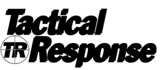 TACTICAL TR RESPONSE