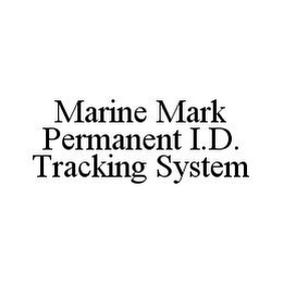 MARINE MARK PERMANENT I.D. TRACKING SYSTEM