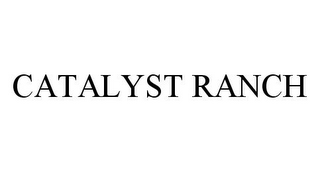 CATALYST RANCH