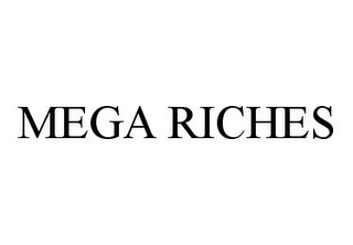 MEGA RICHES