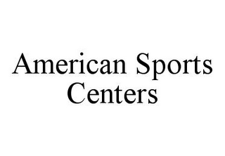 AMERICAN SPORTS CENTERS