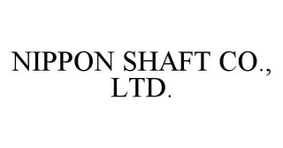 NIPPON SHAFT CO., LTD.