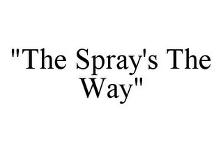 "THE SPRAY'S THE WAY"