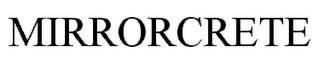 MIRRORCRETE
