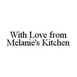 WITH LOVE FROM MELANIE'S KITCHEN