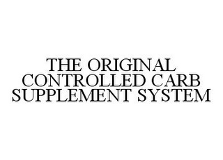 THE ORIGINAL CONTROLLED CARB SUPPLEMENT SYSTEM