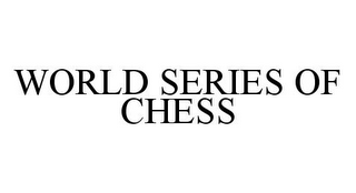 WORLD SERIES OF CHESS