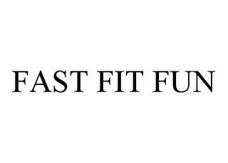 FAST FIT FUN