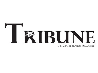 TRIBUNE U.S. VIRGIN ISLANDS MAGAZINE