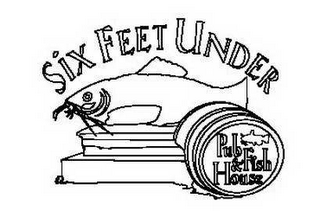 SIX FEET UNDER PUB & FISH HOUSE