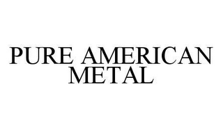 PURE AMERICAN METAL