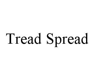 TREAD SPREAD