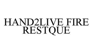 HAND2LIVE FIRE RESTQUE