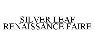 SILVER LEAF RENAISSANCE FAIRE