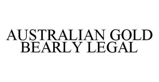 AUSTRALIAN GOLD BEARLY LEGAL