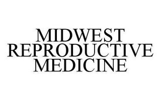 MIDWEST REPRODUCTIVE MEDICINE