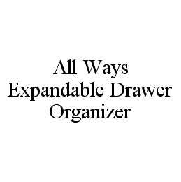 ALL WAYS EXPANDABLE DRAWER ORGANIZER