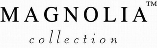MAGNOLIA COLLECTION