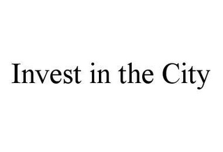 INVEST IN THE CITY