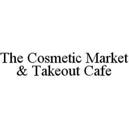 THE COSMETIC MARKET & TAKEOUT CAFE