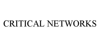 CRITICAL NETWORKS