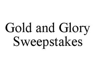 GOLD AND GLORY SWEEPSTAKES