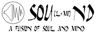 SOU(L+MI)ND A FUSION OF SOUL AND MIND