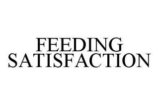 FEEDING SATISFACTION