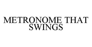 METRONOME THAT SWINGS