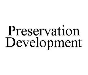 PRESERVATION DEVELOPMENT