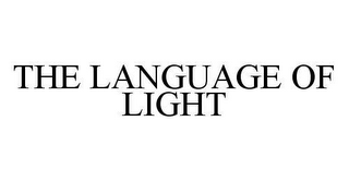 THE LANGUAGE OF LIGHT