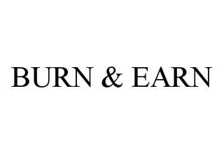 BURN & EARN