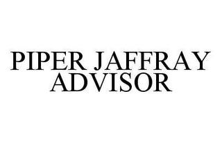 PIPER JAFFRAY ADVISOR