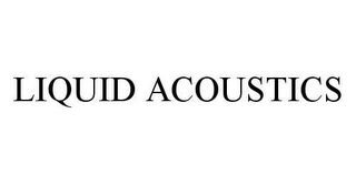 LIQUID ACOUSTICS