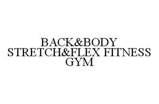 BACK&BODY STRETCH&FLEX FITNESS GYM