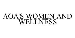 AOA'S WOMEN AND WELLNESS