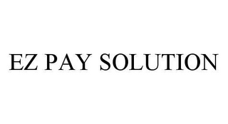 EZ PAY SOLUTION
