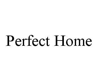 PERFECT HOME