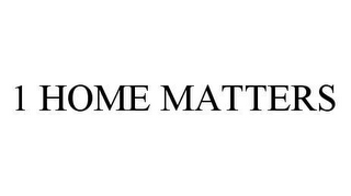 1 HOME MATTERS