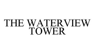 THE WATERVIEW TOWER