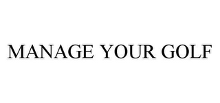 MANAGE YOUR GOLF
