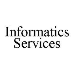 INFORMATICS SERVICES