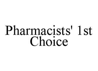 PHARMACISTS' 1ST CHOICE