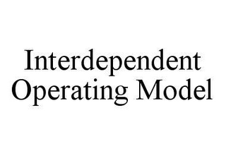 INTERDEPENDENT OPERATING MODEL