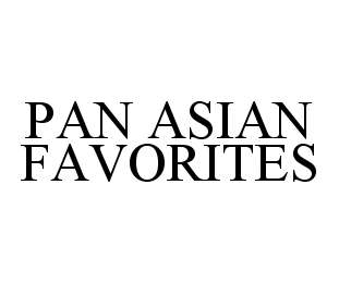 PAN ASIAN FAVORITES