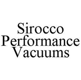 SIROCCO PERFORMANCE VACUUMS