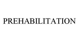 PREHABILITATION