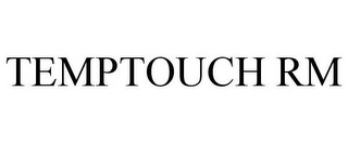 TEMPTOUCH RM